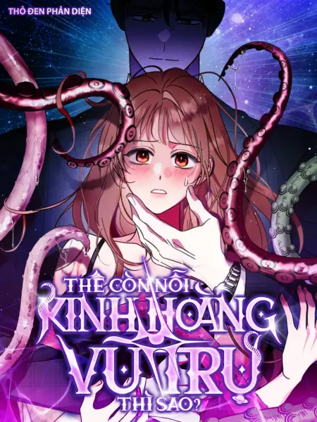 Thế Còn Nỗi Kinh Hoàng Vũ Trụ Thì Sao